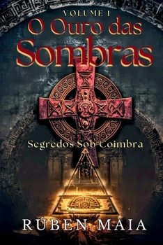 Paperback O Ouro das Sombras: Segredos sob Coimbra [Portuguese] Book
