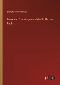 Die realen Grundlagen und die Stoffe des Rechts (German Edition)