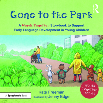 Paperback Gone to the Park: A 'Words Together' Storybook to Help Children Find Their Voices Book