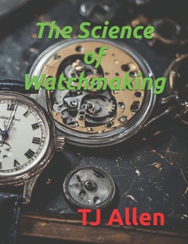 Paperback The Science of Watchmaking Book