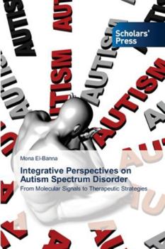 Integrative Perspectives on Autism Spectrum Disorder