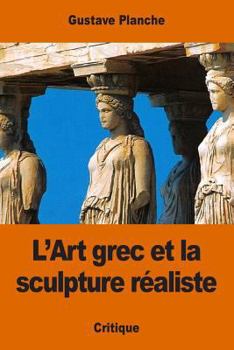 Paperback L'Art grec et la sculpture réaliste [French] Book