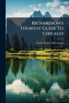 Paperback Richardson's Tourists' Guide To Chicago Book