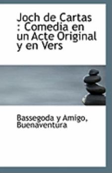 Joch de Cartas : Comedia en un Acte Original y en Vers