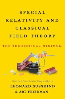 Hardcover Special Relativity and Classical Field Theory: The Theoretical Minimum Book