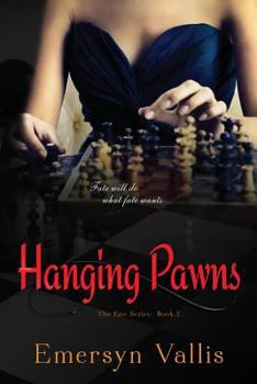 Hanging Pawns - Book #2 of the Fate