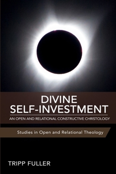 Paperback Divine Self-Investment: An Open and Relational Constructive Christology Book