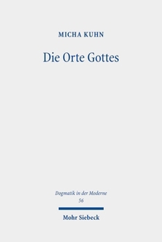 Paperback Die Orte Gottes: Ein Topischer Denkversuch Im Gesprach Mit Wolfhart Pannenberg Und Eberhard Jungel [German] Book