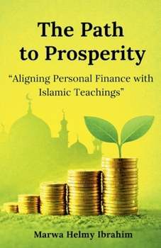 Paperback The Path to Prosperity: "Aligning Personal Finance with Islamic Teachings" Book