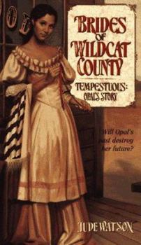 Tempestuous: Opal's Story (Brides of Wildcat County, #5) - Book #5 of the Brides of Wildcat County