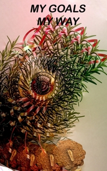 My Goals My Way: Undated goal tracker with flexible calendar journal Abstract series Pinecone & Ribbon (Goal Trackers)