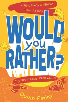 Paperback Would You Rather? Try Not to Laugh Challenge: A Silly, Funny And Hilarious Book For Kids Book