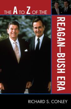 Paperback The A to Z of the Reagan-Bush Era Book