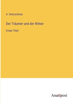 Paperback Der Träumer und der Wirker: Erster Theil [German] Book