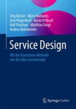 Paperback Service Design: Mit Der Quadromo-Methode Von Der Idee Zum Konzept [German] Book