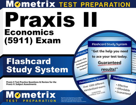 Cards Praxis II Economics (5911) Exam Flashcard Study System: Praxis II Test Practice Questions & Review for the Praxis II: Subject Assessments Book