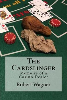 Paperback The Cardslinger: Memoirs of a Casino Dealer Book