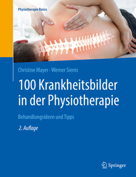 Paperback 100 Krankheitsbilder in Der Physiotherapie: Behandlungsideen Und Tipps [German] Book