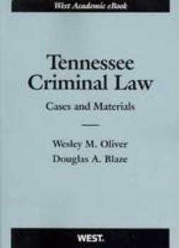 Paperback Oliver and Blaze's Tennessee Criminal Law: Cases and Materials Book