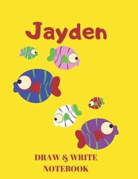 Paperback Jayden Draw & Write Notebook: Personalized with Name for Boys who Love Fish and Fishing / With Picture Space and Dashed Mid-line Book