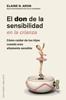 Hardcover El Don de la Sensibilidad En La Crianza [Spanish] Book