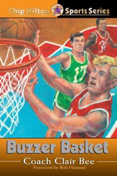 Buzzer Basket (Chip Hilton Sports Series) - Book #20 of the Chip Hilton
