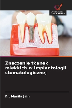 Znaczenie tkanek miekkich w implantologii stomatologicznej (Polish Edition)