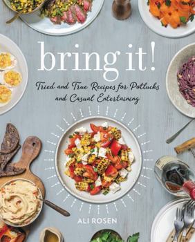 Hardcover Bring It!: Tried and True Recipes for Potlucks and Casual Entertaining Book