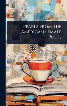 Hardcover Pearls From The American Female Poets Book