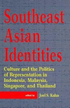 Hardcover Southeast Asian Identities: Culture and the Politics of Representation in Indonesia, Malaysia, Singapore and Thailand Book