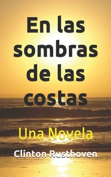 En las Sombras de las Costas: Una Novela (Spanish Edition)