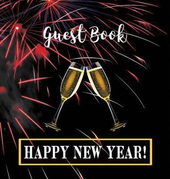 Party Guest Book Hardcover: Seasonal Party Guest Book for New Year's Eve:: Party Guest Book for New Year's Eve
