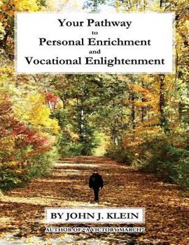 Paperback Your Pathway to Personal Enrichment and Vocational Enlightenment Book