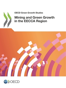 Paperback OECD Green Growth Studies Mining and Green Growth in the Eecca Region Book