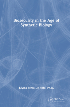 Hardcover Biosecurity in the Age of Synthetic Biology Book