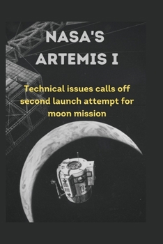 Paperback NASA's Artemis I: Technical issues calls off second launch attempt for moon mission Book