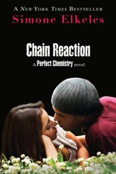 Chain Reaction - Book #3 of the Perfect Chemistry