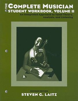 Paperback The Complete Musician Student Workbook: An Integrated Approach to Tonal Theory, Analysis, and Listeningvolume II [With DVD ROM] Book