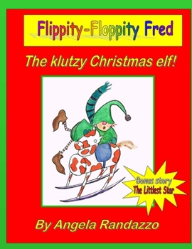 Paperback Flippity-Floppity Fred: The klutzy Christmas elf! Book