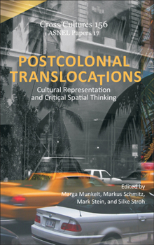 Hardcover Postcolonial Translocations: Cultural Representation and Critical Spatial Thinking Book