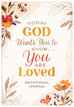 Paperback Today God Wants You to Know. . .You Are Loved Devotional Journal Book