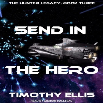 Send in the Hero - Book #3 of the Hunter Legacy