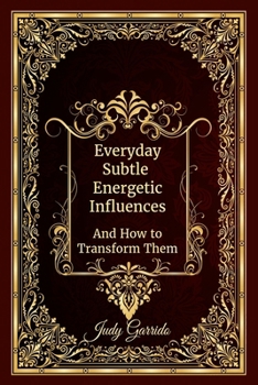 Paperback Everyday Subtle Energetic Influences: And How to Transform Them Book