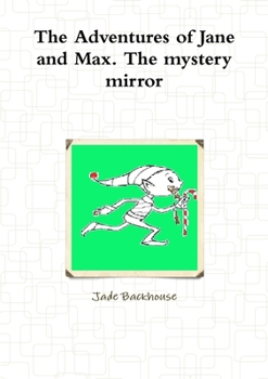 Paperback The Adventures of Jane and Max. The mystery mirror Book