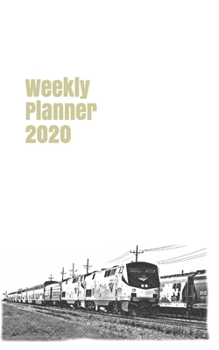Weekly Planner 2020: calendar organizer agenda for train enthusiasts. 5x8.120 pages. (american railways)