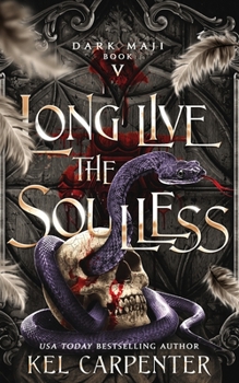 Long Live the Soulless - Book #5 of the Dark Maji