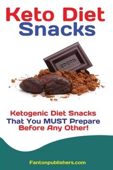 Paperback Keto Diet Snacks: Ketogenic Diet Snacks That You MUST Prepare Before Any Other! Book