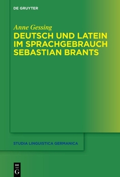 Deutsch Und Latein Im Sprachgebrauch Sebastian Brants (Studia Linguistica Germanica) (German Edition)