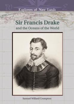 Francis Drake And the Oceans of the World (Explorers of New Lands)
