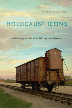 Paperback Holocaust Icons: Symbolizing the Shoah in History and Memory Book